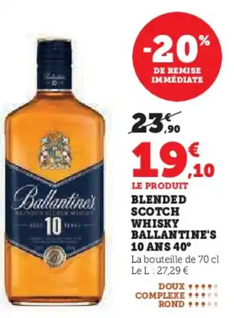 Super U Blended scotch whisky ballantine's 10 ans 40° offre