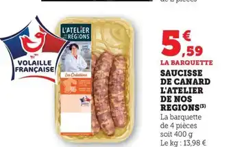 Maximarché L'ATELIER DE NOS REGIONS Saucisse de canard offre