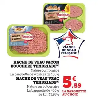 Maximarché TENDRIADE Hache de veau facon bouchere offre