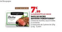 Maximarché Pave de biche saveurs forestières offre