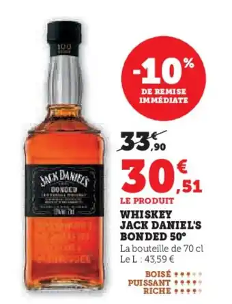Super U Whiskey jack daniel's bonded 50° offre