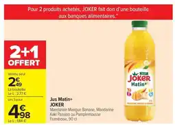 Carrefour Market JOKER Jus Matin+ offre