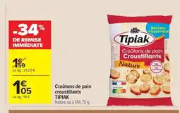 Carrefour Market TIPIAK Croûtons de pain croustillants offre