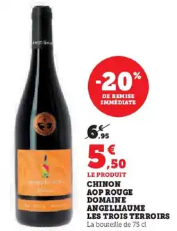 Super U Chinon aop rouge domaine angelliaume les trois terroirs offre