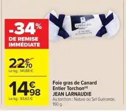 Carrefour Market JEAN LARNAUDIE Foie gras de Canard Entier Torchon offre