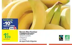 Carrefour Market CARREFOUR BIO Banane Max Havelaar offre