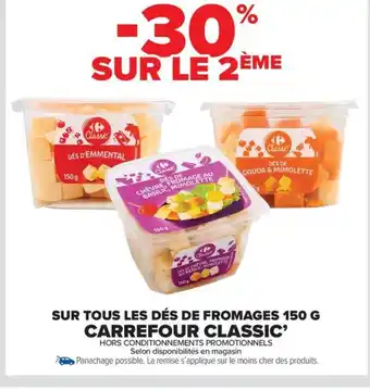 Carrefour Market CARREFOUR CLASSIC Sur tous les dés de fromages offre