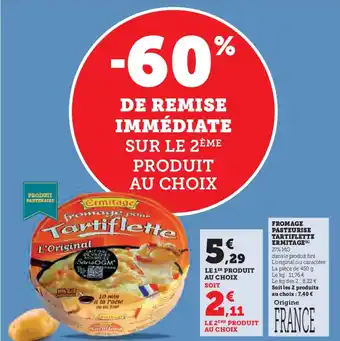 Hyper U Fromage pasteurise tartiflette ermitage offre