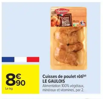 Carrefour Market LE GAULOIS Cuisses de poulet rôti offre