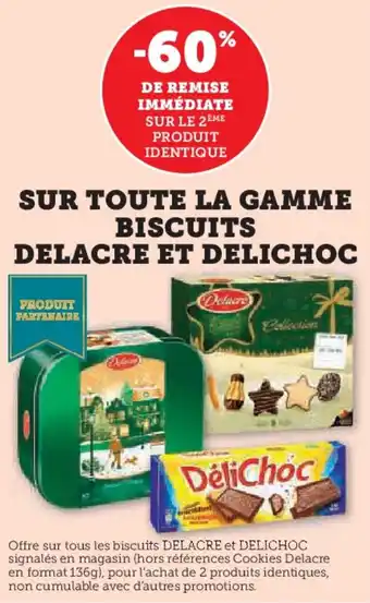 Hyper U SUR TOUTE LA GAMME BISCUITS DELACRE ET DELICHOC offre