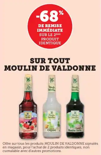 Hyper U SUR TOUT MOULIN DE VALDONNE offre