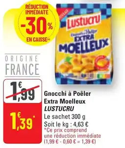 G20 Gnocchi à poêler extra moelleux lustucru offre