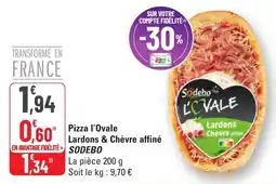 G20 Pizza l'ovale lardons & chèvre affiné sodebo offre