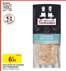 Intermarché Les thomasines effiloché de canard offre