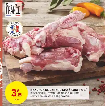 Intermarché Manchon de canard cru à confire offre