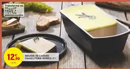 Intermarché Charcuterie serres mousse de canard offre