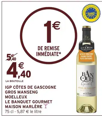 Intermarché Maison marlère igp côtes de gascogne gros manseng moelleux le banquet gourmet offre