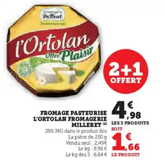 Hyper U Fromage pasteurise l'ortolan fromagerie milleret offre