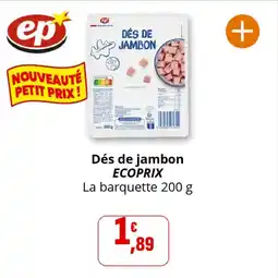 Coccinelle Supermarché ECOPRIX Dés de jambon offre