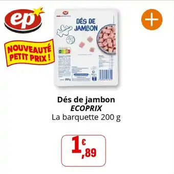 Coccinelle Supermarché ECOPRIX Dés de jambon offre