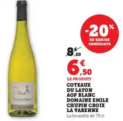 Hyper U Coteaux du layon aop blanc domaine emile chupin croix la varenne offre