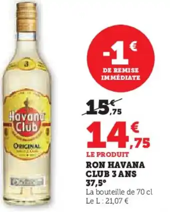 Hyper U Ron havana club 3 ans 37,5° offre