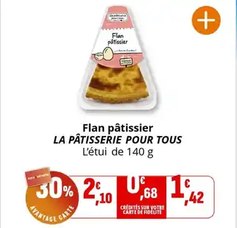 Coccinelle Supermarché LA PÂTISSERIE POUR TOUS Flan pâtissier offre