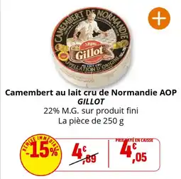 Coccinelle Supermarché GILLOT Camembert au lait cru de Normandie AOP offre
