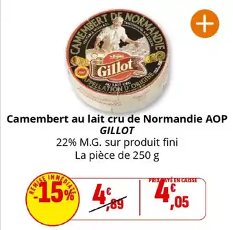 Coccinelle Supermarché GILLOT Camembert au lait cru de Normandie AOP offre
