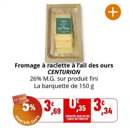 Coccinelle Supermarché CENTURION Fromage à raclette à l'ail des ours offre