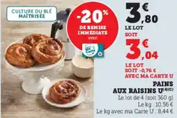 Hyper U Pains aux raisins u offre