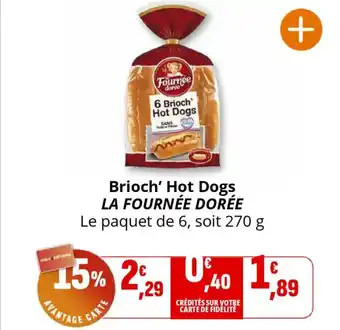Coccinelle Supermarché LA FOURNÉE DORÉE Brioch' Hot Dogs offre