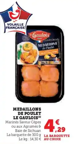 Hyper U Medaillons de poulet le gaulois offre