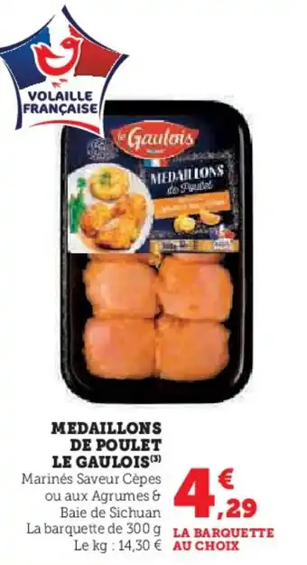 Hyper U Medaillons de poulet le gaulois offre