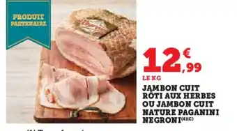 Hyper U Jambon cuit rôti aux herbes ou jambon cuit nature paganini negroni offre