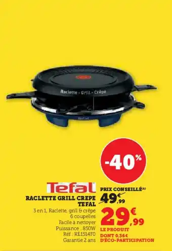 Hyper U Raclette grill crepe tefal offre