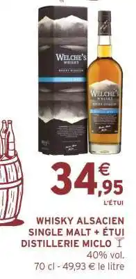 Intermarché WHISKY ALSACIEN SINGLE MALT + ÉTUI DISTILLERIE MICLO offre