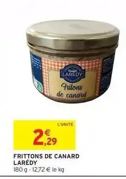 Intermarché FRITTONS DE CANARD LARÉDY offre