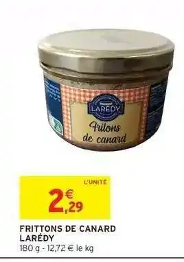 Intermarché FRITTONS DE CANARD LARÉDY offre