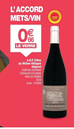 Promocash CHÂTEAU GOUDRAY CHEVALIER D'ELBÈNE VIEILLES VIGNES 2023 A.O.P. Côtes du Rhône-Villages Seguret offre