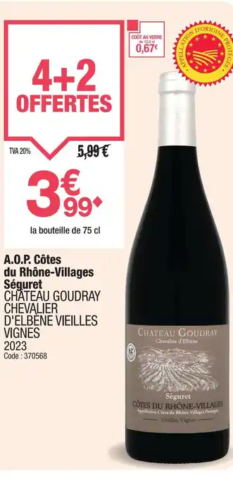 Promocash CHATEAU GOUDRAY CHEVALIER D'ELBENE VIEILLES VIGNES 2023 A.O.P. Côtes du Rhône-Villages Séguret offre