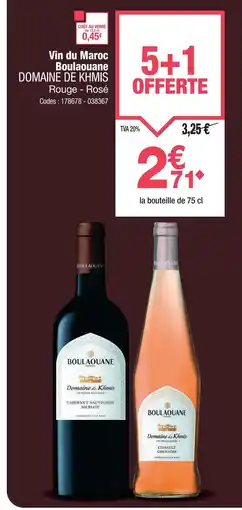 Promocash DOMAINE DE KHMIS Vin du Maroc Boulaouane offre
