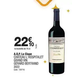 Promocash CHÂTEAU L'HOSPITALET GRAND VIN GÉRARD BERTRAND 2022 A.O.P. La Clape offre