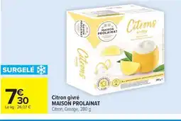 Carrefour Market MAISON PROLAINAT Citron givré offre