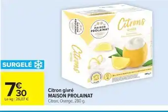 Carrefour Market MAISON PROLAINAT Citron givré offre