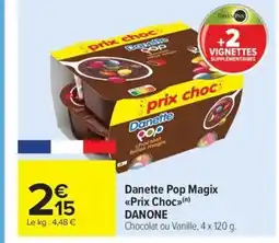Carrefour Market DANONE Danette Pop Magix Prix Choc offre