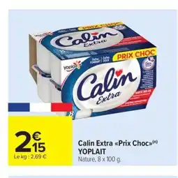 Carrefour Market YOPLAIT Calin Extra Prix Choc offre
