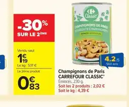 Carrefour Market CARREFOUR CLASSIC Champignons de Paris offre
