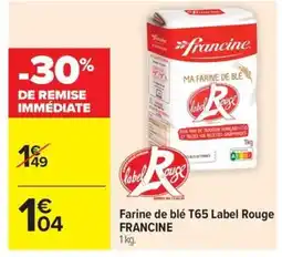 Carrefour Market FRANCINE Farine de blé T65 Label Rouge offre