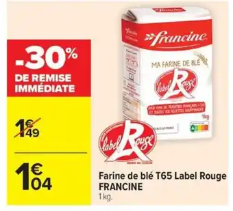 Carrefour Market FRANCINE Farine de blé T65 Label Rouge offre